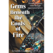 Gems Beneath the Coals of Fire: Thriving in chaotic times through supernatural power