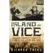 Island of Vice: Theodore Roosevelt's Quest to Clean Up Sin-Loving New York