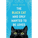 The Black Cat Who Only Wanted to be Loved: A Sad Cat Story with a Happy Ending