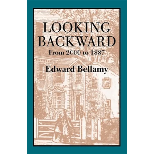 Looking Backward: From 2000 to 1887