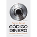 Codigo del Dinero, El