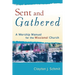 Sent and Gathered: A Worship Manual for the Missional Church
