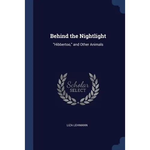 Behind the Nightlight: "Hibbertoo," and Other Animals