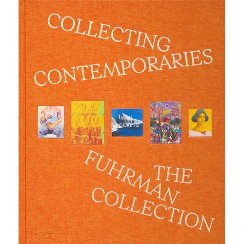Collecting Contemporaries: The Fuhrman Collection