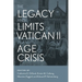 The Legacy and Limits of Vatican II in an Age of Crisis