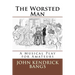 The Worsted Man: A Musical Play for Amateurs