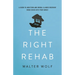 The Right Rehab: A Guide to Addiction and Mental Illness Recovery When Crisis Hits Your Family