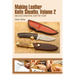 Making Leather Knife Sheaths, Volume 2: Welted Sheaths Step by Step