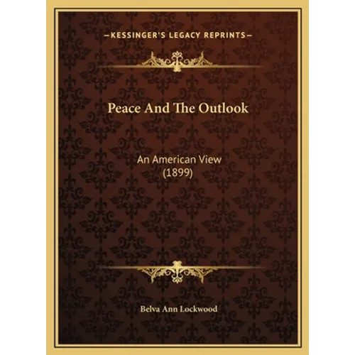 Peace And The Outlook: An American View (1899)