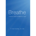 Breathe: A Physician's Stories and Reflections on Prayer