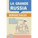 La Grande Russia: Storia e cultura dello stato più grande del mondo, fino alla dissoluzione dell'URSS