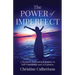 The Power of Imperfect: A Woman's Inspirational Journey to Self-Confidence and Acceptance