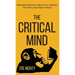 The Critical Mind: Make Better Decisions, Improve Your Judgment, and Think a Step Ahead of Others