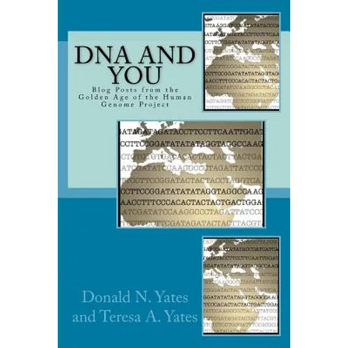 DNA and You: Blog Posts from the Golden Age of the Human Genome Project
