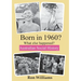 BORN IN 1960? What else happened?