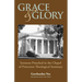 Grace and Glory: Sermons Preached in Chapel at Princeton Seminary