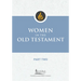 Women in the Old Testament, Part Two