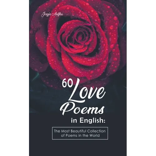 60 Love Poems in English: The Most Beautiful Collection of Poems in the World