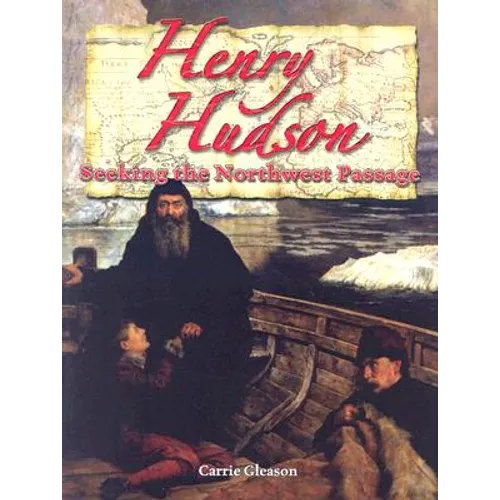 Henry Hudson: Seeking the Northwest Passage