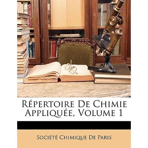 Répertoire De Chimie Appliquée, Volume 1