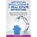 Artificial Intelligence in Real Estate Investing: How Artificial Intelligence and Machine Learning technology will cause a transformation in real esta
