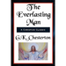 The Everlasting Man Complete and Unabridged: A Study of Man, Myth, and the Meaning of History