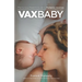VaxBaby: The Curious Parent's Guide to Pediatric Vaccines