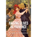 Raising Olives in Provence: A Guide for Body and Soul