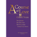 A Course of Love: Combined Volume: The Course, The Treatises, The Dialogues