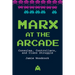 Marx at the Arcade: Consoles, Controllers, and Class Struggle