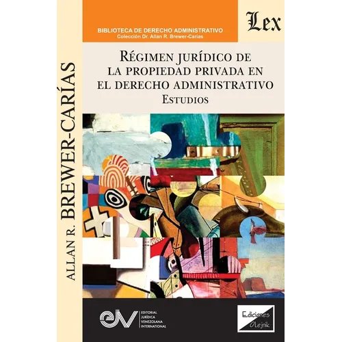 RÉGIMEN JURÍDICO DE LA PROPIEDAD PRIVADA EN EL DERECHO ADMINISTRATIVO. Estudios
