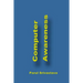 Computer Awareness: A Book focussed on MS Office and Computer in General