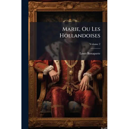 Marie, Ou Les Hollandoises; Volume 2