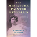 The Miniature Painter Revealed: Amalia Kussner's Gilded Age Pursuit of Fame and Fortune