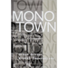 Monotown: Urban Dreams Brutal Imperatives