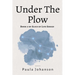 Under The Plow