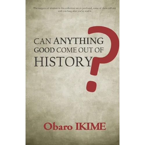 Can Anything Good Come Out of History?