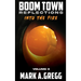 Into The Fire (Boom Town Reflections Volume 3)