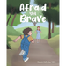 Afraid Yet Brave