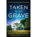 Taken to the Grave: A completely unputdownable mystery thriller