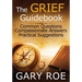 The Grief Guidebook: Common Questions, Compassionate Answers, Practical Suggestions (Large Print)