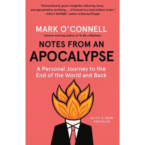 Notes from an Apocalypse: A Personal Journey to the End of the World and Back