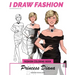 Princess Diana - Signature Fashion Looks: I DRAW FASHION: Fashion Coloring Book