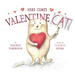 Here Comes Valentine Cat