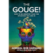 The Gouge!: How to Be Smarter Than the Situation You Are in
