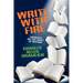 Write with Fire: Thoughts on the Craft of Writing