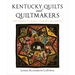 Kentucky Quilts and Quiltmakers: Three Centuries of Creativity, Community, and Commerce