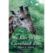 My Life in the Cleveland Zoo: A Memoir