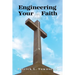 Engineering Your Faith