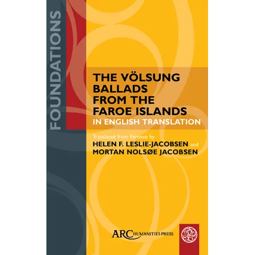 The Völsung Ballads from the Faroe Islands in English Translation